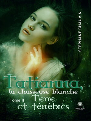 cover image of Tatianna, la chasseuse blanche--Tome 2